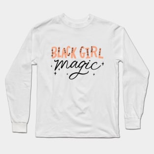 Black Girl Magic Long Sleeve T-Shirt